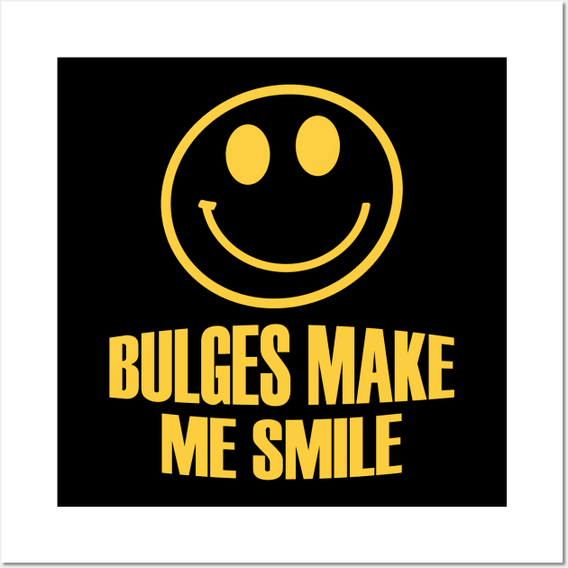 BULGES MAKE ME SMILE Wall Art by KinkPigs